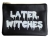 Make Up Bag "Later Witches"